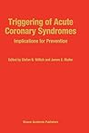 Triggering of Acute Coronary Syndromes: Implications for Prevention (Developments in Cardiovascular Medicine, 170)