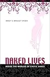 Naked Lives: Inside the Worlds of Exotic Dance (Excelsior Editions)