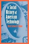 A Social History of American Technology