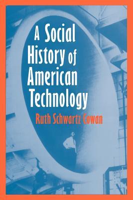 A Social History of American Technology (Paperback)