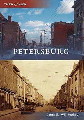 Petersburg, Virginia (Then and Now)