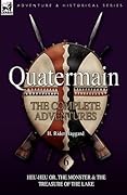 Quatermain: the Complete Adventures: 6-Heu-Heu or, the Monster & The Treasure of the Lake