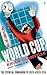 The Story of the World Cup: The Essential Companion to South Africa 2010