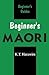 Beginner's Maori (Beginner's (Foreign Language))
