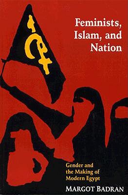 Feminists, Islam, and Nation (Paperback)