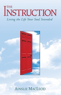 The Instruction: Living the Life Your Soul Intended (Hardcover)
