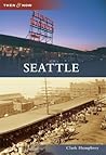 Seattle, Washington (Then and Now)