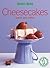 Cheesecakes: Baked and Chilled (Australian Women's Weekly)