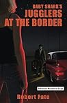 Baby Shark's Jugglers at the Border (Baby Shark, #4) Baby Shark's Jugglers at the Border (Baby Shark, #4)