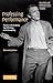 Professing Performance: Theatre in the Academy from Philology to Performativity (Theatre and Performance Theory)