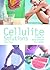 Cellulite Solutions: 7 Ways to Beat Cellulite in 6 Weeks