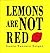 Lemons Are Not Red (Ala Notable Book(Awards)) (Neal Porter Books)