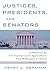 Justices, Presidents and Senators, Revised: A History of the U.S. Supreme Court Appointments from Washington to Clinton