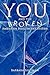 You and the Broken American Healthcare System by Barbara Silliman