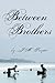 Between Brothers