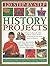 120 Step-by-Step History Projects: Bring the past into the present with amazing how-to craft activities, all shown in 600 fantastic photographs