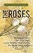 The Roses: The Nuckolls Family, the Lyman Family, and One Hundred Fifty Immigrants Who Helped Shape America