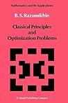 Classical Principles and Optimization Problems (Mathematics and its Applications, 15)