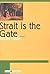 Strait is the Gate by André Gide