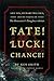 Fate! Luck! Chance!: Amy Tan, Stewart Wallace, and the Making of The Bonesetter's Daughter