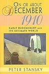 On or About December 1910: Early Bloomsbury and Its Intimate World (Studies in Cultural History)