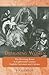 Designing Women: The Dressing Room In Eighteenth-century English Literature And Culture (THE BUCKNELL STUDIES IN EIGHTEENTH-CENTURY LITERATURE AND CULTURE)