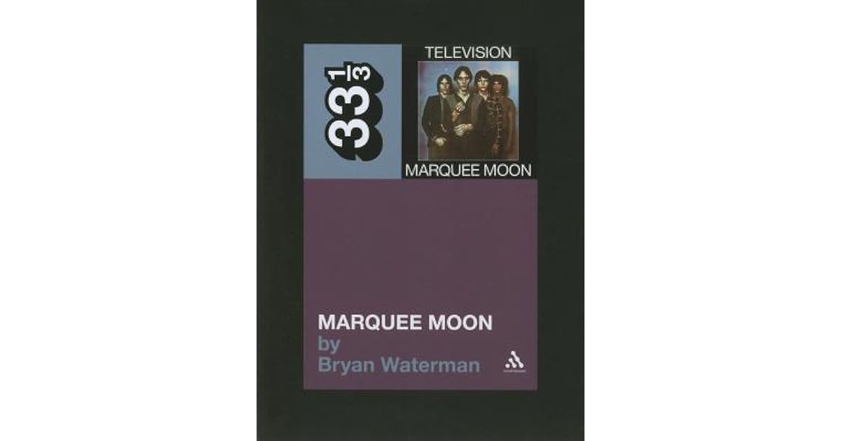 Marquee Moon By Bryan Waterman marquee moon by bryan waterman