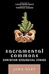 Sacramental Commons: Christian Ecological Ethics (Nature's Meaning)