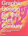 Graphic Design for the 21st Century: 100 of the World's Best Graphic Designers