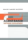 Agent-Based Software Development (Agent-Oriented Systems) Agent-Based Software Development (Agent-Oriented Systems)
