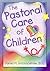 The Pastoral Care of Children (Haworth Religion and Mental Health)