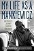 My Life as a Mankiewicz: An...