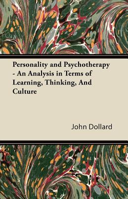 Personality and Psychotherapy - An Analysis in Terms of Learning, Thinking, and Culture (Paperback)