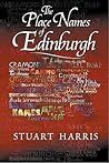 The Place Names of Edinburgh : Their Origins and History