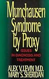 Munchausen Syndrome by Proxy: Issues in Diagnosis and Treatment
