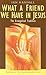 What a Friend We Have in Jesus: The Evangelical Tradition (Traditions of Christian Spirituality)