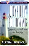 Joyfully Following: Deepening Your Walk With God Through Joy (Satisfied Heart)