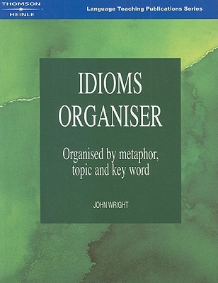 Idioms Organiser: Organised by Metaphor, Topic, and Key Word (Paperback)