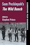Sam Peckinpah's The Wild Bunch (Cambridge Film Handbooks) (Volume 0)