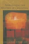Approaching the Mystery of Golgotha Approaching the Mystery of Golgotha