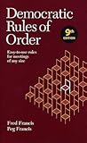 Democratic Rules of Order: Easy-to-Use Rules for Meetings of Any Size