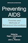 Preventing AIDS: Theories and Methods of Behavioral Interventions (Aids Prevention and Mental Health)