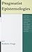 Pragmatist Epistemologies by Douglas Anderson
