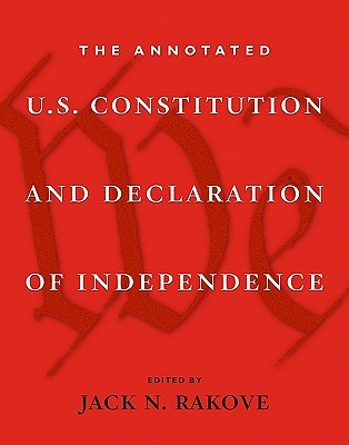 The Annotated U.S. Constitution and Declaration of Independence (Hardcover)
