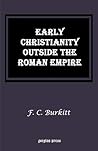 Early Christianity Outside the Roman Empire: Lectures on Aphrahat, Bardaisan and Judas Thomas (Gorgias Reprint)