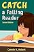 Catch a Falling Reader