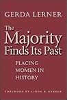 The Majority Finds Its Past: Placing Women in History The Majority Finds Its Past: Placing Women in History
