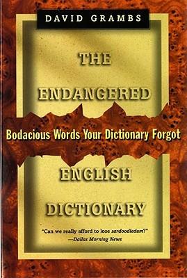 The Endangered English Dictionary: Bodacious Words Your Dictionary Forgot (Paperback)
