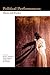 Political Performances: Theory and Practice (Themes in Theatre, 4)
