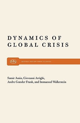 Dynamics of Global Crisis (Monthly Review Press Classic Titles, 2)